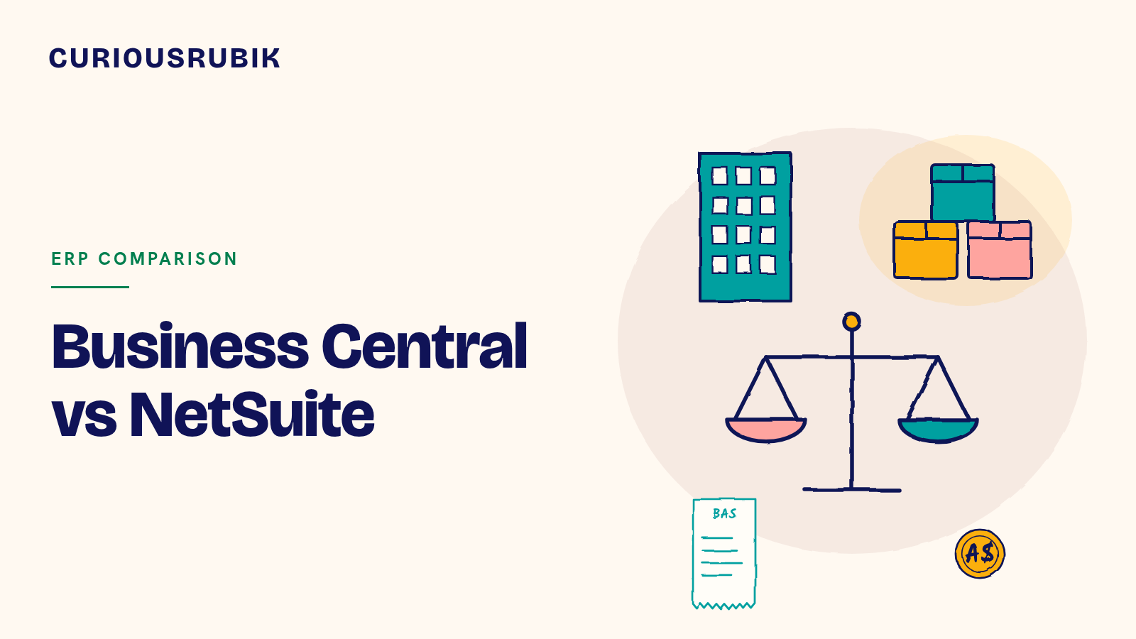 CURIOUSRUBIK title card reading Business Central vs NetSuite, with sketched balance scales between an office building and stacked stock boxes, a BAS receipt and an A$ coin