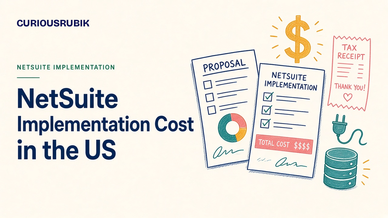 CuriousRubik title card reading NetSuite Implementation Cost in the US, with sketched proposal checklists, a total cost line, a tax receipt, an integration plug and a database icon