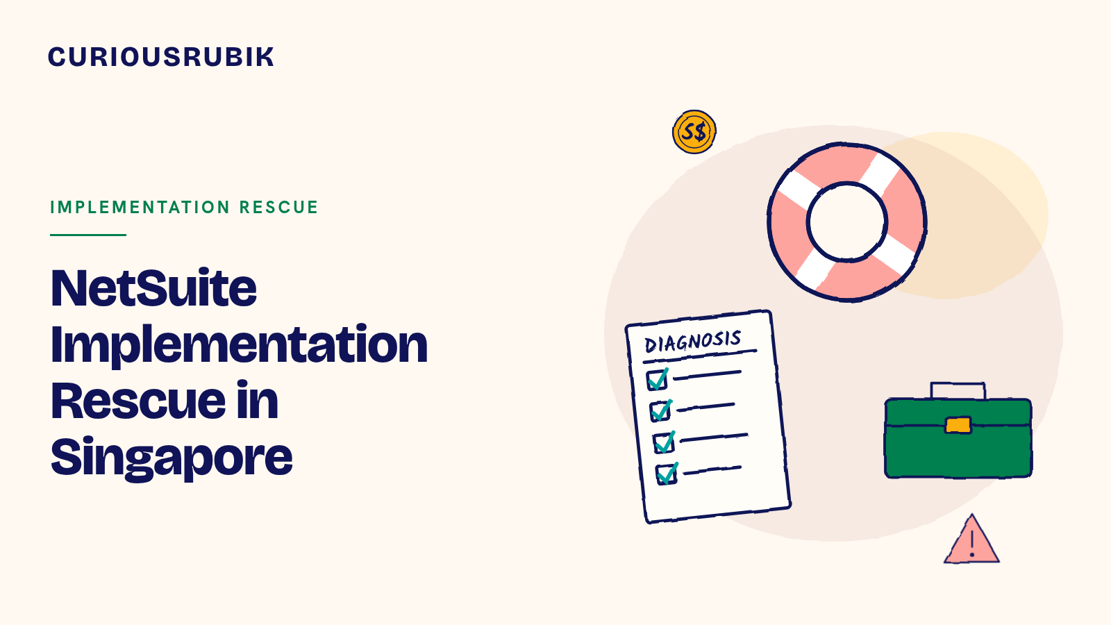 CURIOUSRUBIK title card reading NetSuite Implementation Rescue in Singapore, with a sketched coral lifebuoy, a diagnosis checklist, a green toolbox, a warning sign and an S$ coin