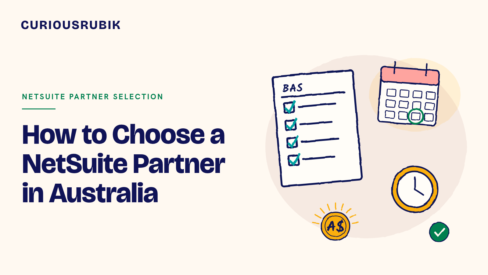CURIOUSRUBIK title card reading How to Choose a NetSuite Partner in Australia, with a sketched BAS checklist, a calendar, a clock, an A$ coin and a tick badge