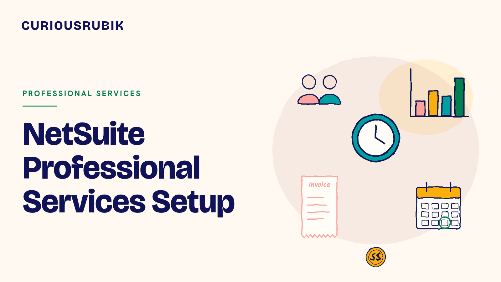 CURIOUSRUBIK title card reading NetSuite Professional Services Setup, with a sketched clock, two consultants, a bar chart, an invoice receipt, a calendar and an S$ coin