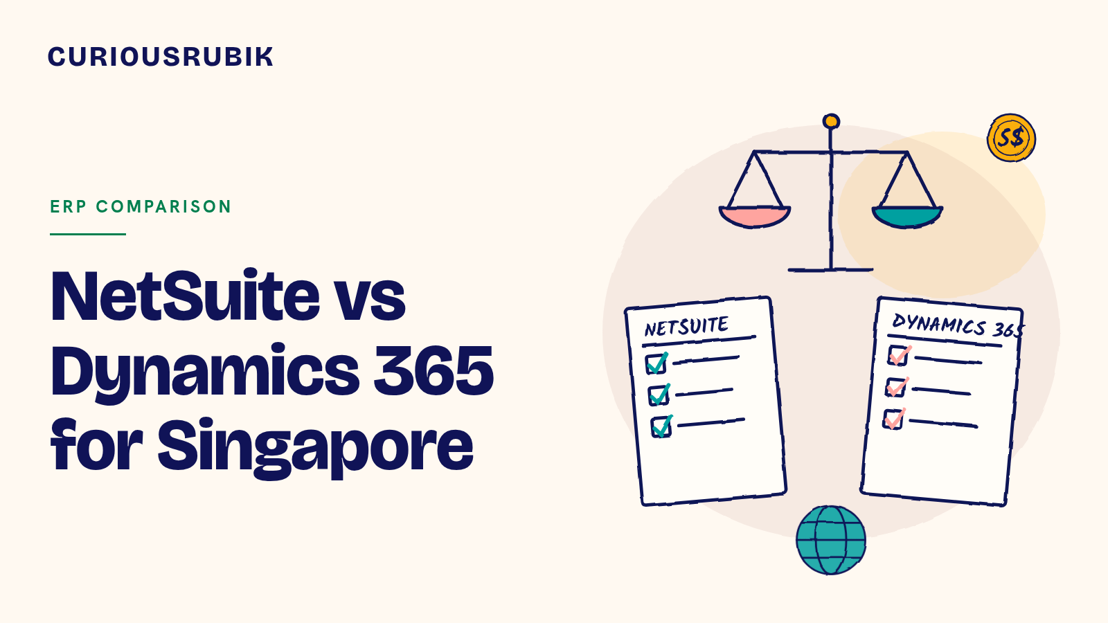 CURIOUSRUBIK title card reading NetSuite vs Dynamics 365 for Singapore, with sketched balance scales weighing two checklists, a globe and an S$ coin
