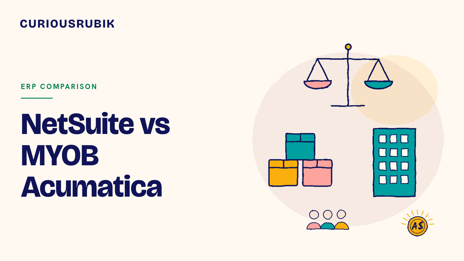 CURIOUSRUBIK title card reading NetSuite vs MYOB Acumatica, with sketched balance scales, stacked stock boxes, an office building, a small team and an A$ coin