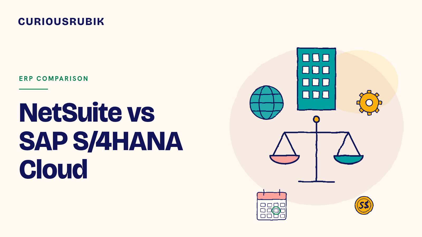 CURIOUSRUBIK title card reading NetSuite vs SAP S/4HANA Cloud, with a sketched office building, balance scales, a globe, a gear, a calendar and an S$ coin