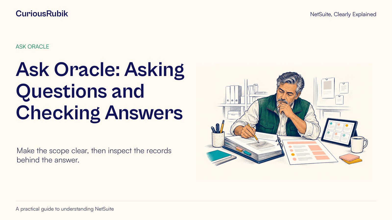 CuriousRubik poster: Ask Oracle: Asking Questions and Checking Answers. A colleague checks a prepared summary against papers and a tablet.