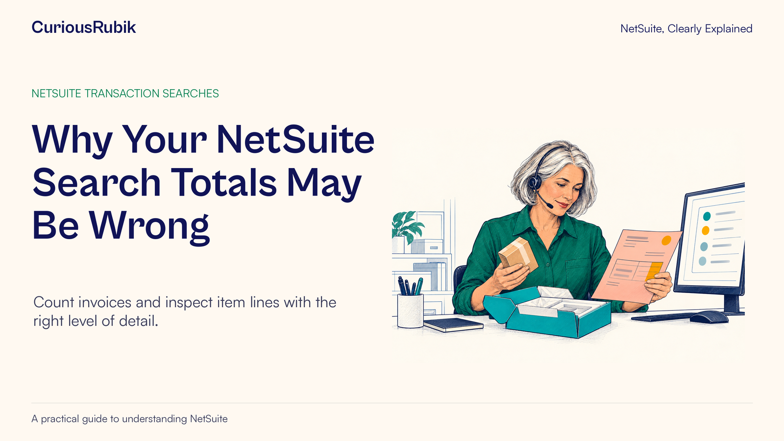 CuriousRubik poster: Why Your NetSuite Search Totals May Be Wrong. A colleague compares an item with an invoice and a record on screen.