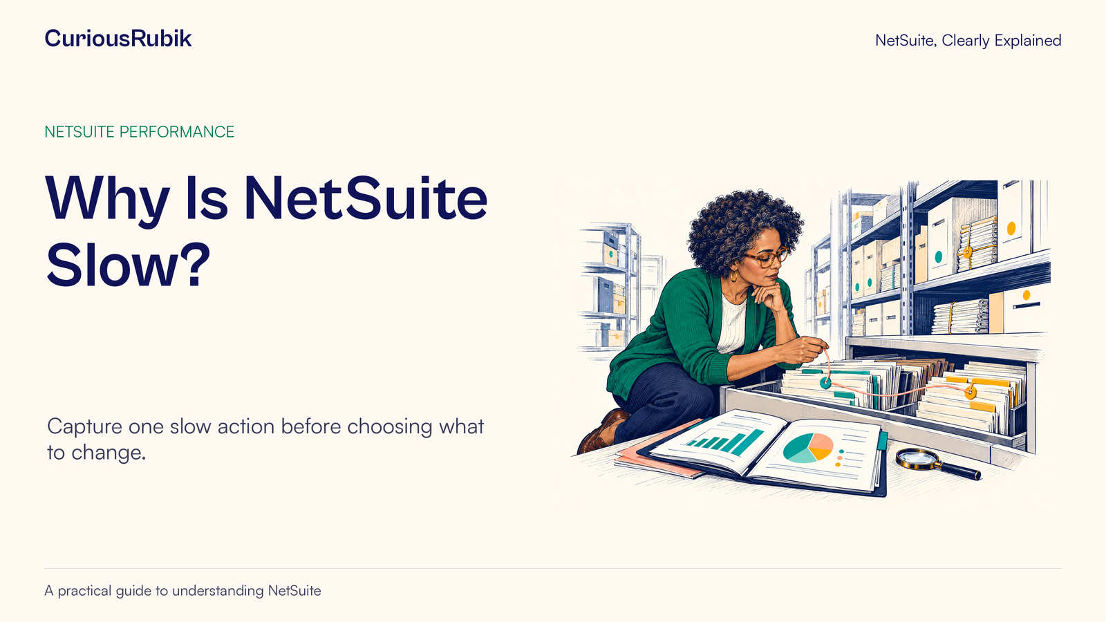 CuriousRubik poster: Why Is NetSuite Slow. An analyst checks a report against source records on a shelf.